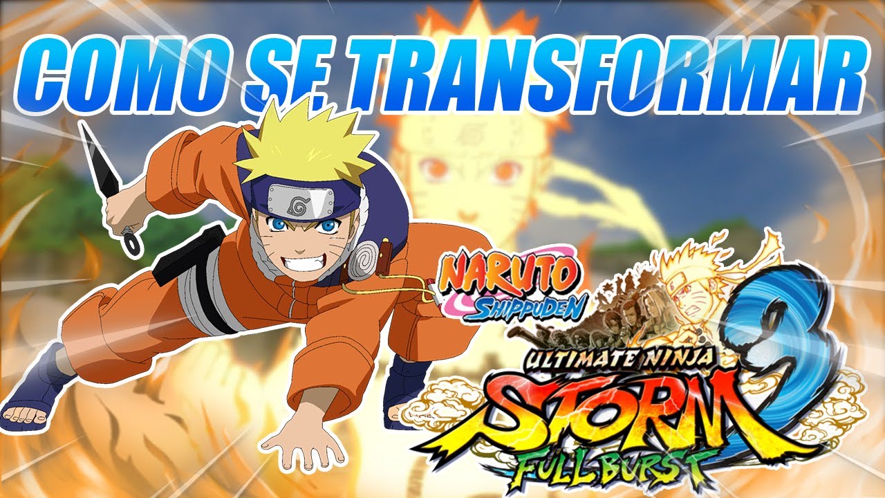 COMO SE TRANSFORMAR NO NARUTO STORM 3- HOW TO TRANSFORM IN NARUTO STORM 3