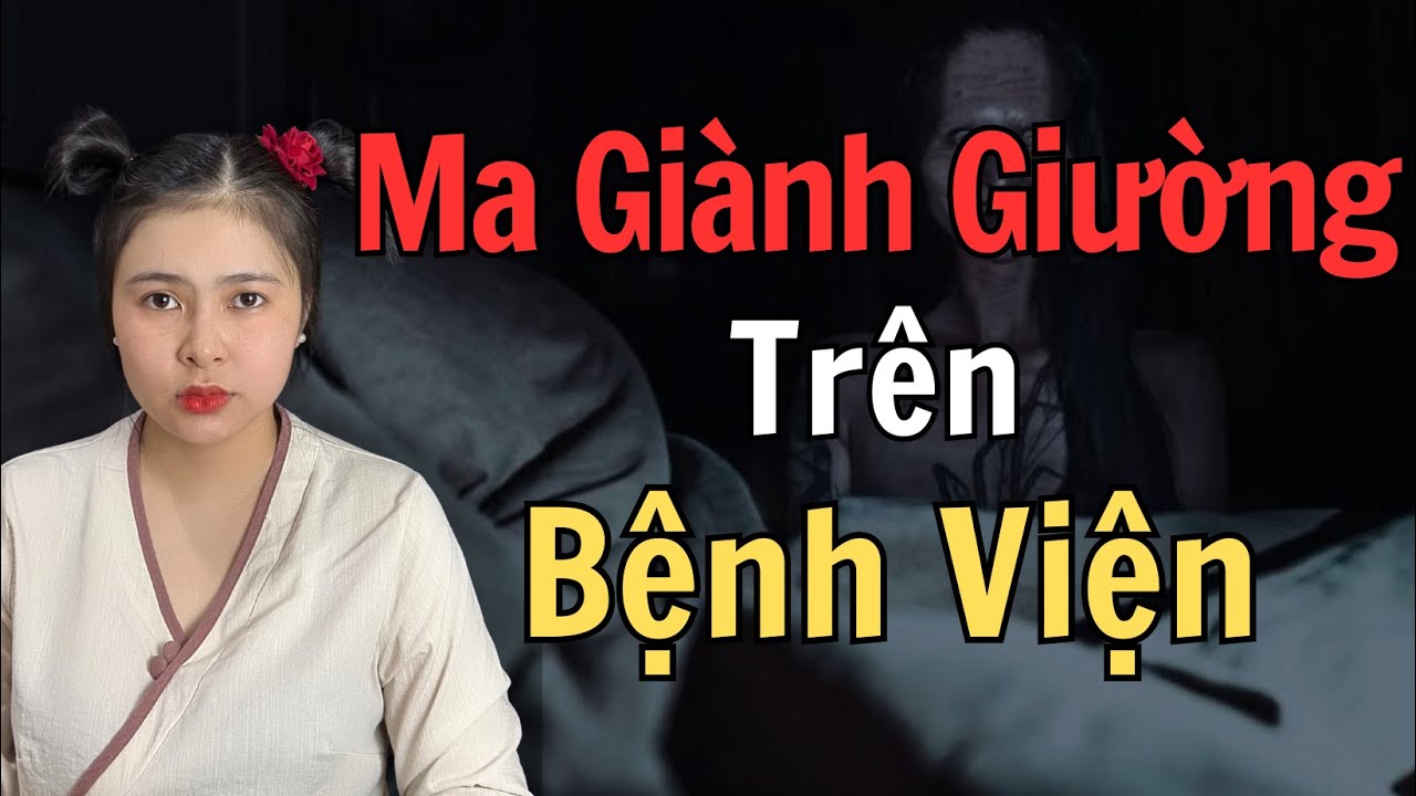 Ma Giành Giường Trong Bệnh Viện - CHUYỆN MA THIÊN NHƯ - [ Tập 928 ]