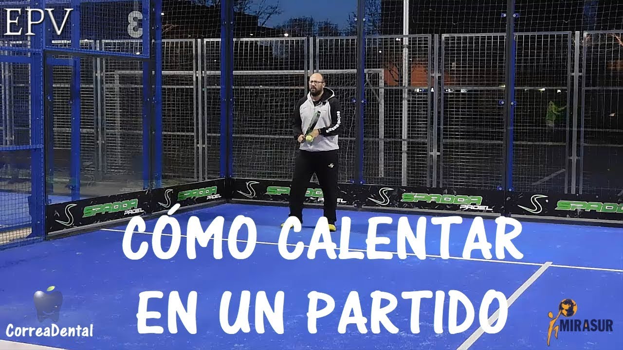 Pádel: Cómo Calentar En Un Partido