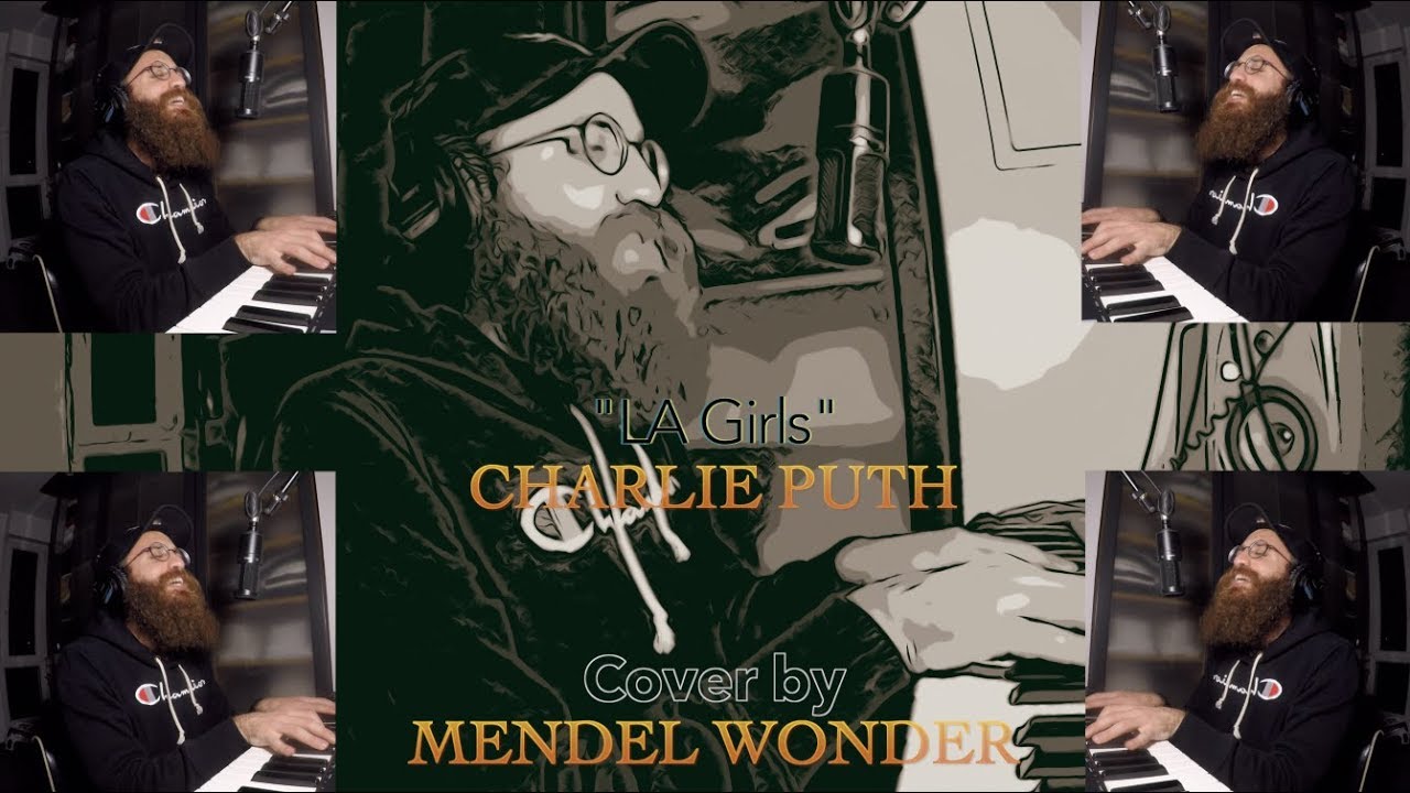 LA Girls - Charlie Puth (cover by Mendel Wonder)