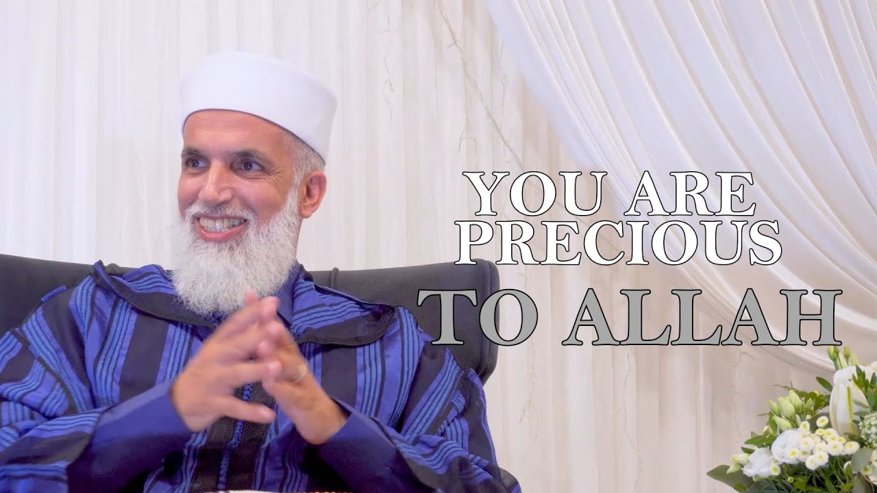 Don't Think You Are Worthless, You Are Precious to ALLAH