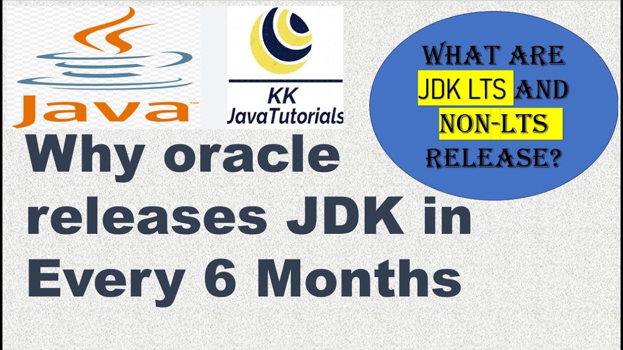 Why oracle releases JDK in every six months | What are JDK LTS and non-LTS JDK release?