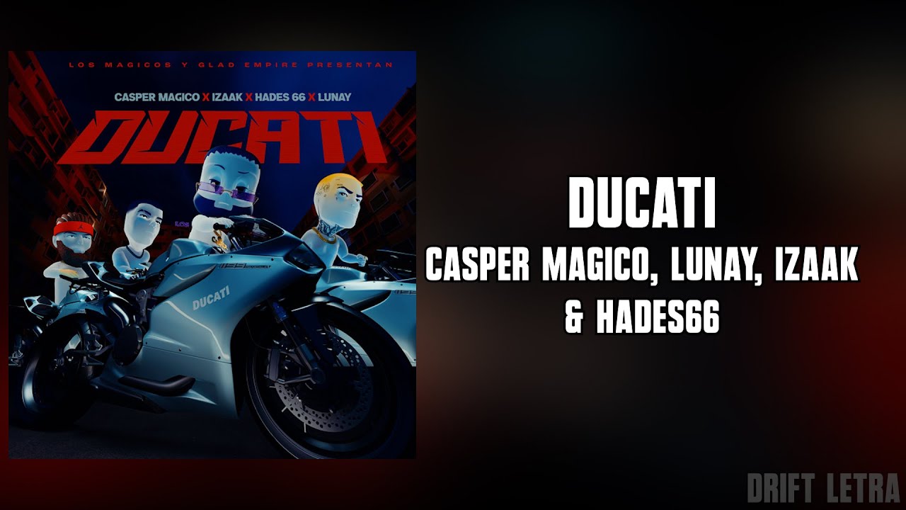Casper Magico, Lunay, IZaak & Hades66 - Ducati (Letra)
