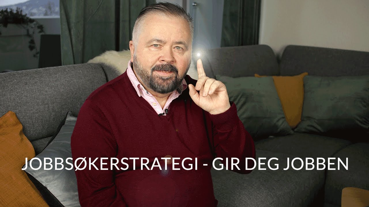 Jobbsøkerstrategi Gir Deg Jobben