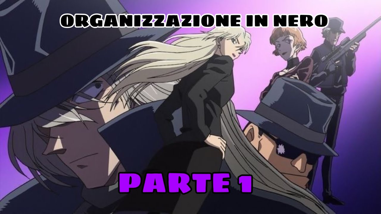 TUTTI I MEMBRI DELL’ORGANIZZAZIONE IN NERO - Spiegazione Parte 1 #detectiveconan