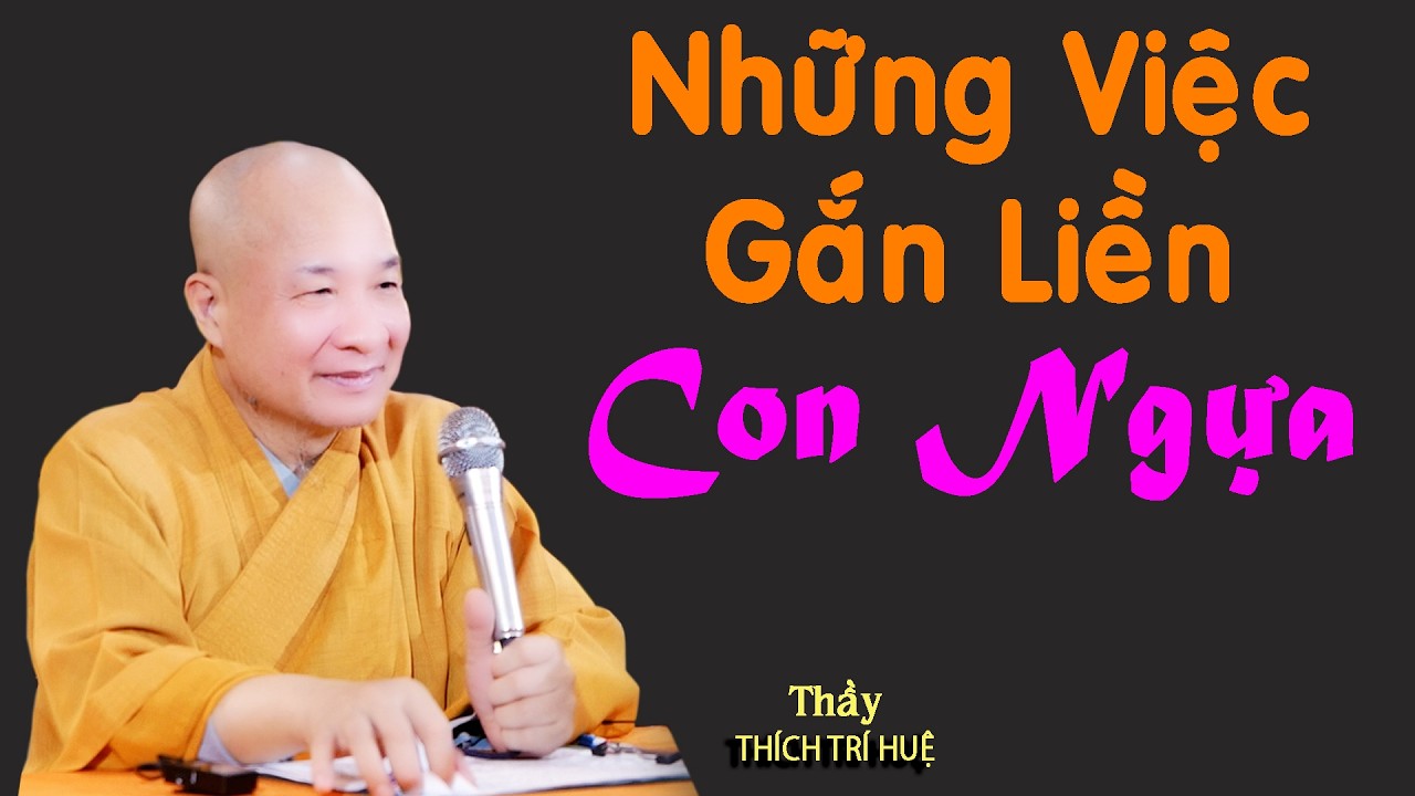 Những việc gắn liền với hình ảnh con ngựa. Thích Trí Huệ 2026