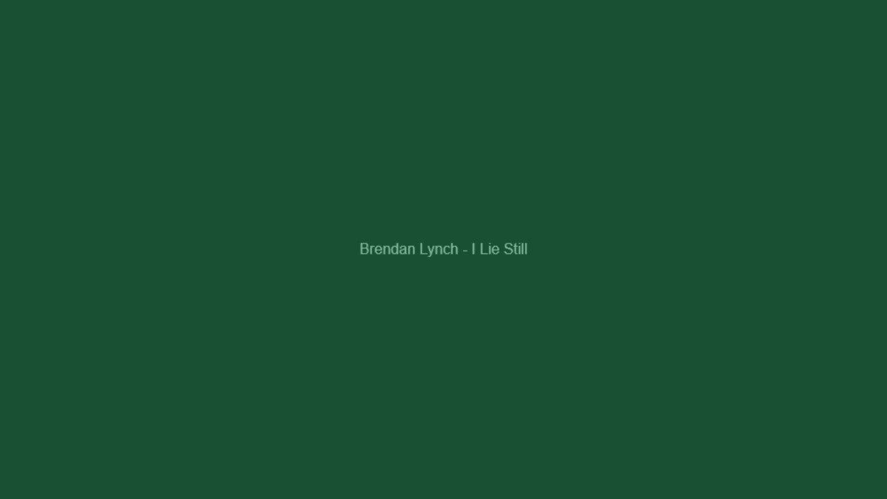 Brendan Lynch - I Lie Still
