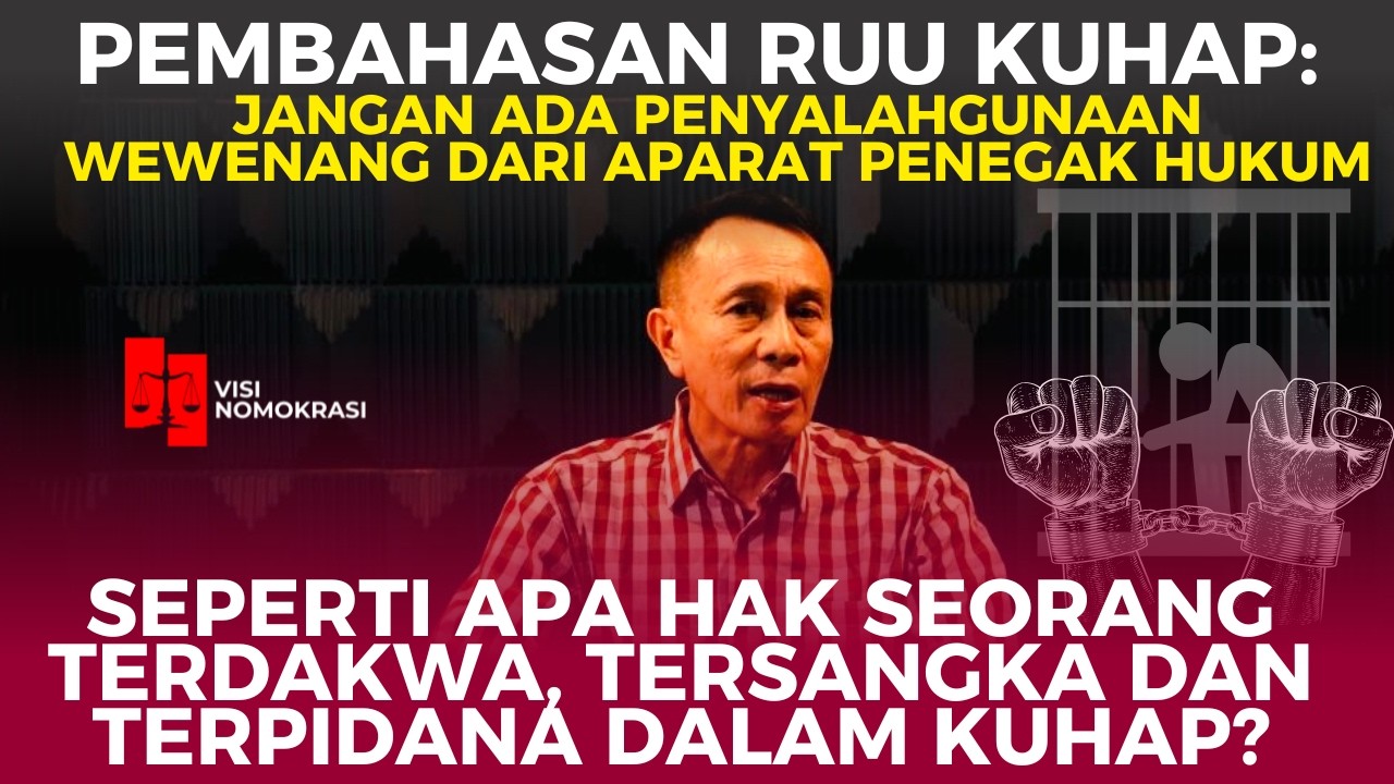 PEMBAHASAN RUU KUHAP YANG TIDAK TRANSPARAN BISA MENIMBULKAN MALAPETAKA | VISI NOMOKRASI