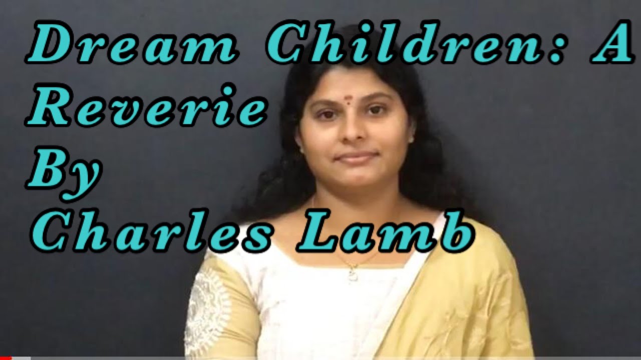 Dream Children :A Reverie by Charles Lamb