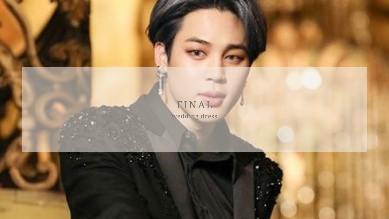 【bts妄想story】THE Final～weddingdress/sol～