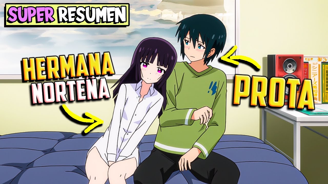 🍉LA HERMANITA NORTEÑA que FUE POSEIDA x UNA FANTASMA CARIÑOSA🔥SAIKIN IMOUTO SUPER RESUMEN