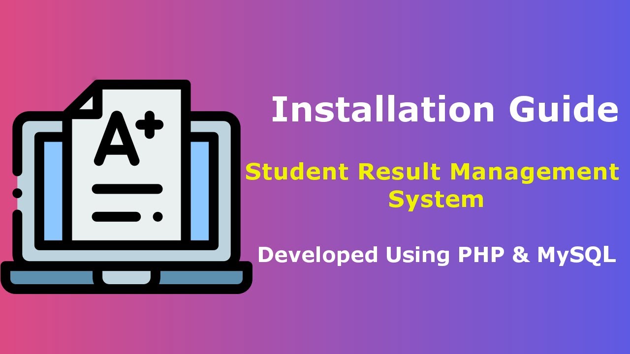 Student Result Management System - Installation Guide Last Updates 07 June 2024 | PHPGurukul
