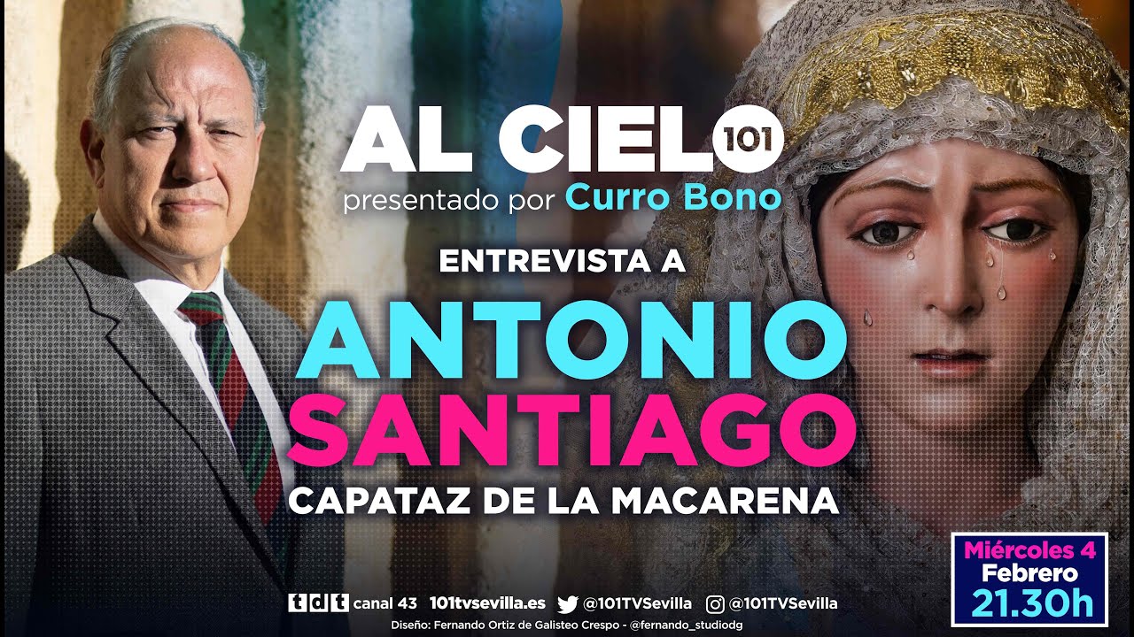 🔴 AL CIELO #145 - 4 febrero | Entrevista al capataz de la Macarena, ANTONIO SANTIAGO | Segunda parte