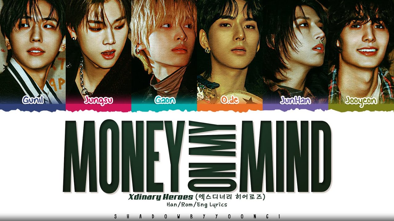Xdinary Heroes (엑스디너리 히어로즈) 'Money On My Mind' Lyrics [Color Coded Han_Rom_Eng] | ShadowByYoongi