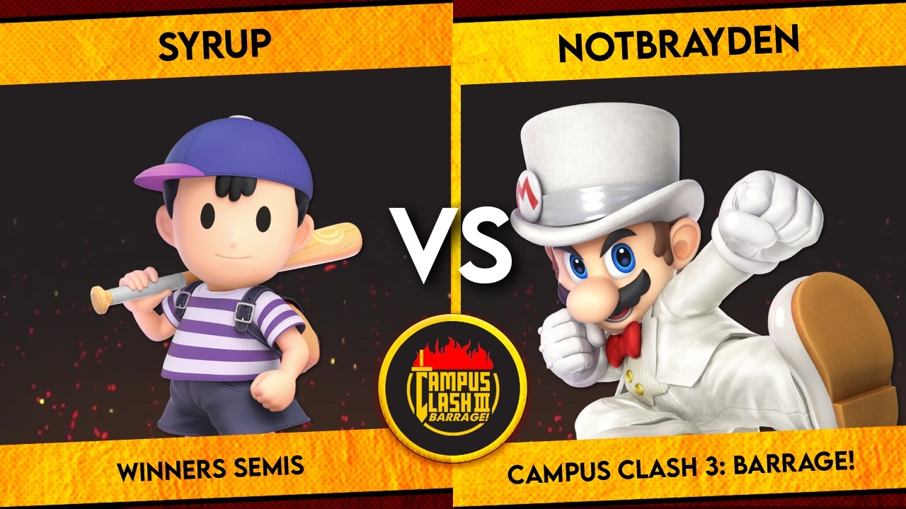 Campus Clash 3 | Syrup (Ness, Steve) vs NotBrayden (Mario) | Winners Semis