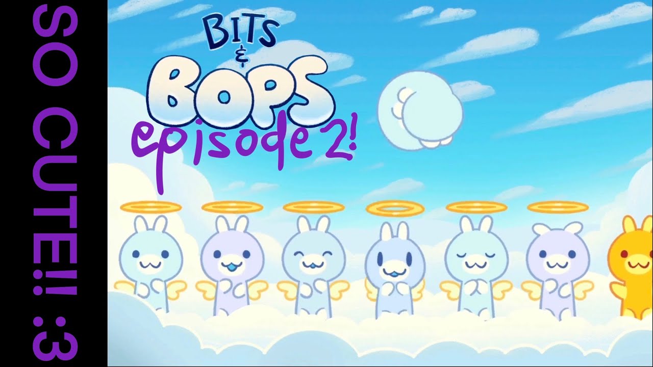 Bits & Bops 2: AWW THEY'RE LITTLE ANGELS!!