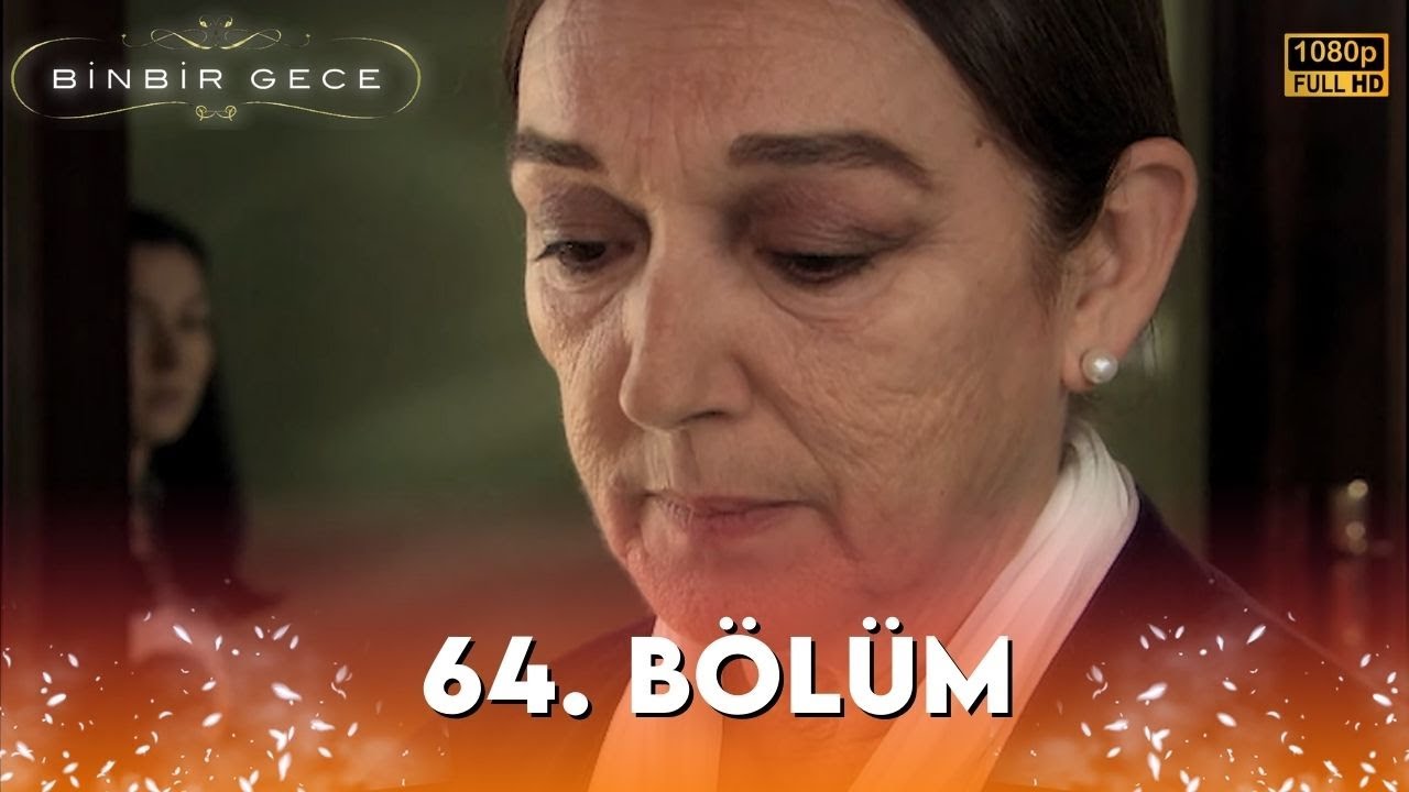Binbir Gece - 64. B&ouml;l&uuml;m FULL HD