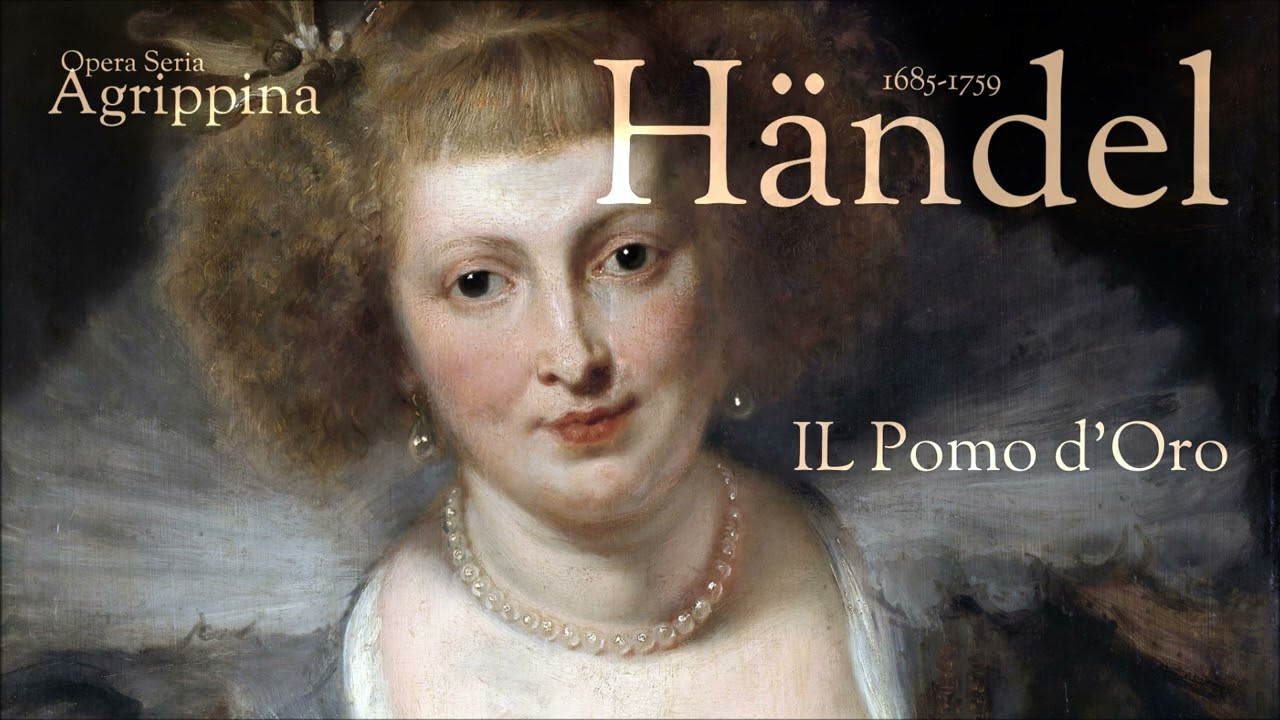 Händel - Agrippina - IL Pomo d' Oro