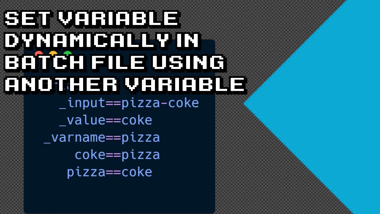 Setting Dynamic Variables in Batch Files 101