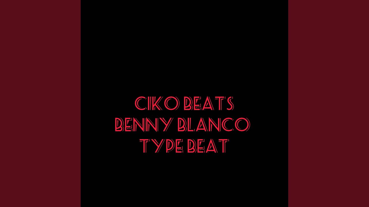 Benny Blanco type Beat