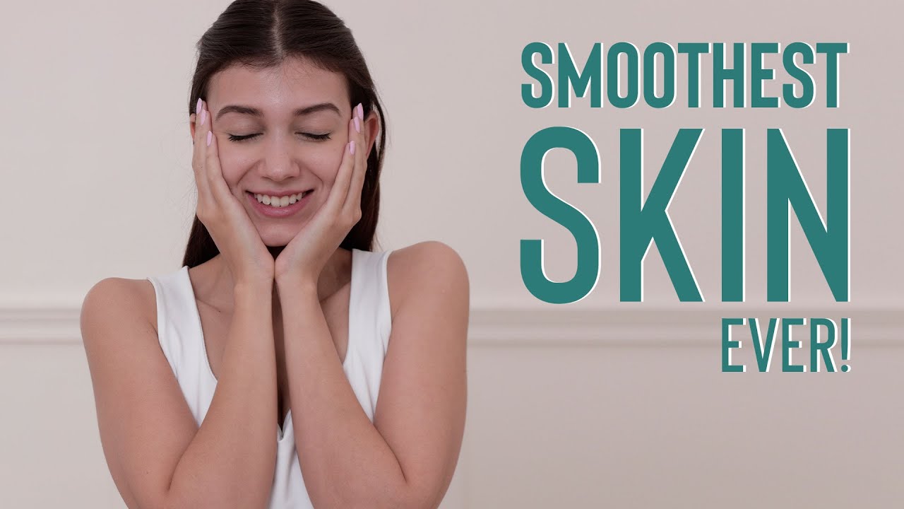 Get ready for the SMOOTHEST SKIN EVER! | Tips for FLAWLESS, GLOWING SKIN!