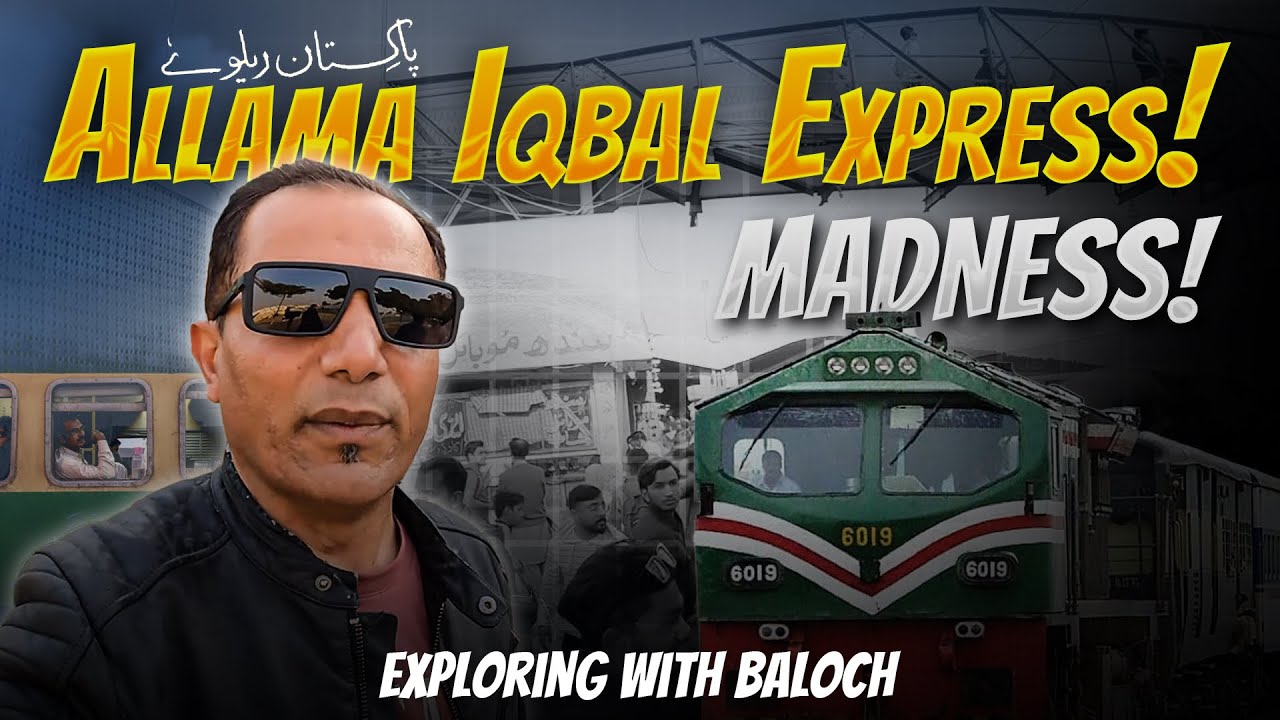 Madness on the Allama Iqbal Express! | Balochi Vlog