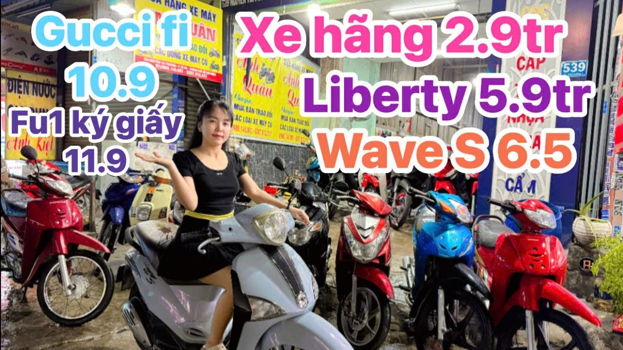 19/01 Xả mạnh 2.9 xe hãng,Liberty 5.9, WaveS 6.5,Fu1 đẹp ký giấy 11.9,Gucci fi 10.9,Lead 2016 12.9tr