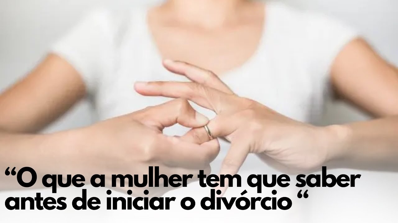 O que a mulher tem que saber antes de iniciar o divórcio Com o Dr Angelo Carbone