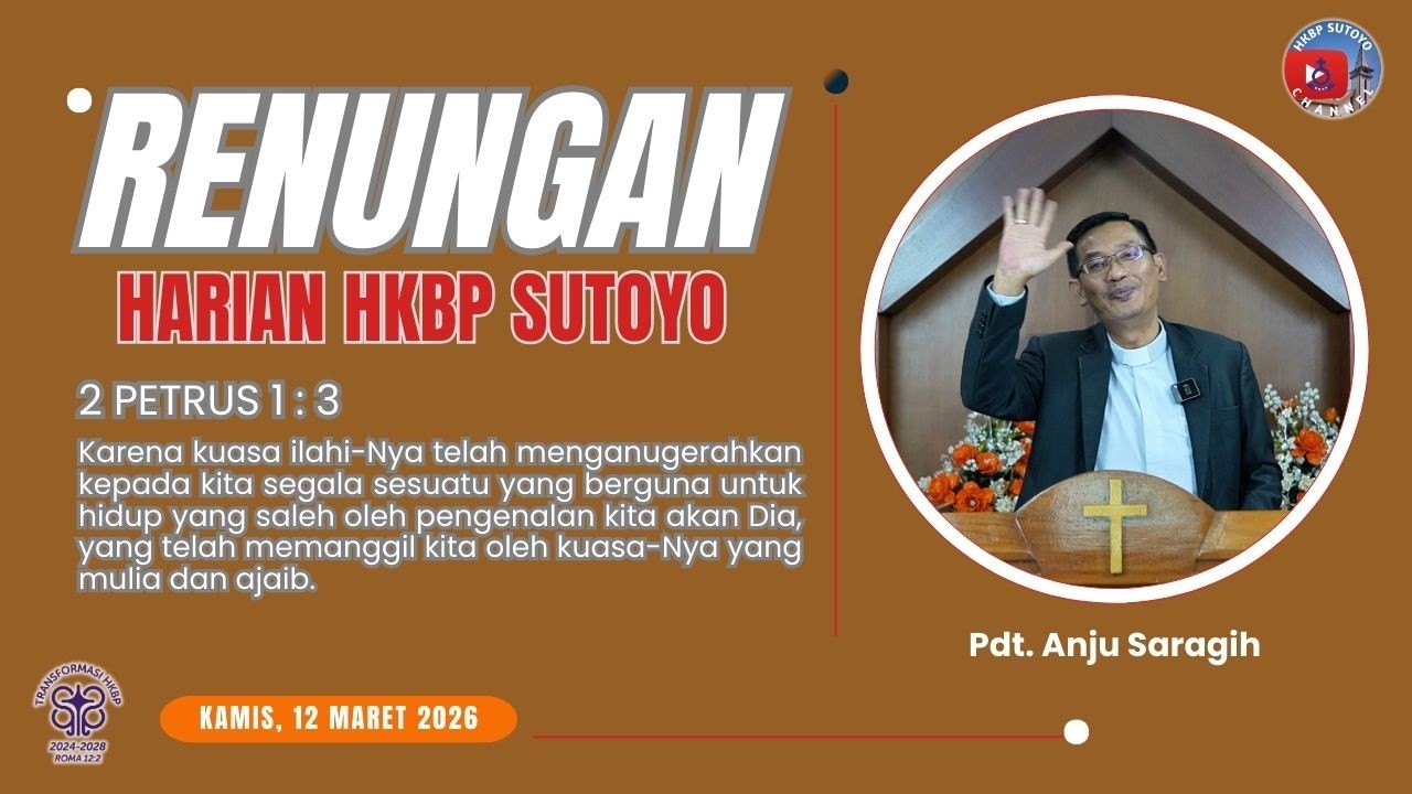 Renungan Harian HKBP Sutoyo (Kamis, 12 Maret 2026) oleh Pdt. Anju Saragih, S.Th