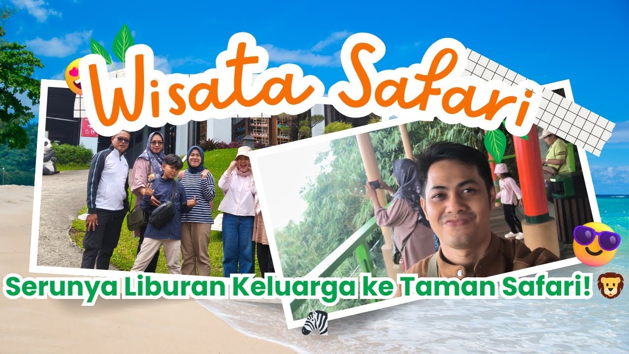 Family Trip: Jalan-jalan ke Taman Safari