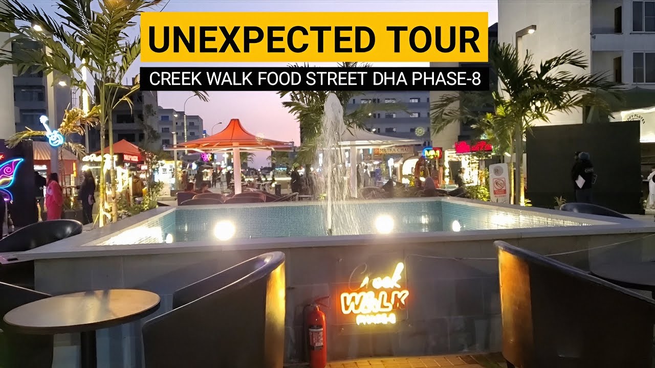 Unexpected Tour Creek Walk Food Street DHA Phase-8 | By Nadeem Tunyo
