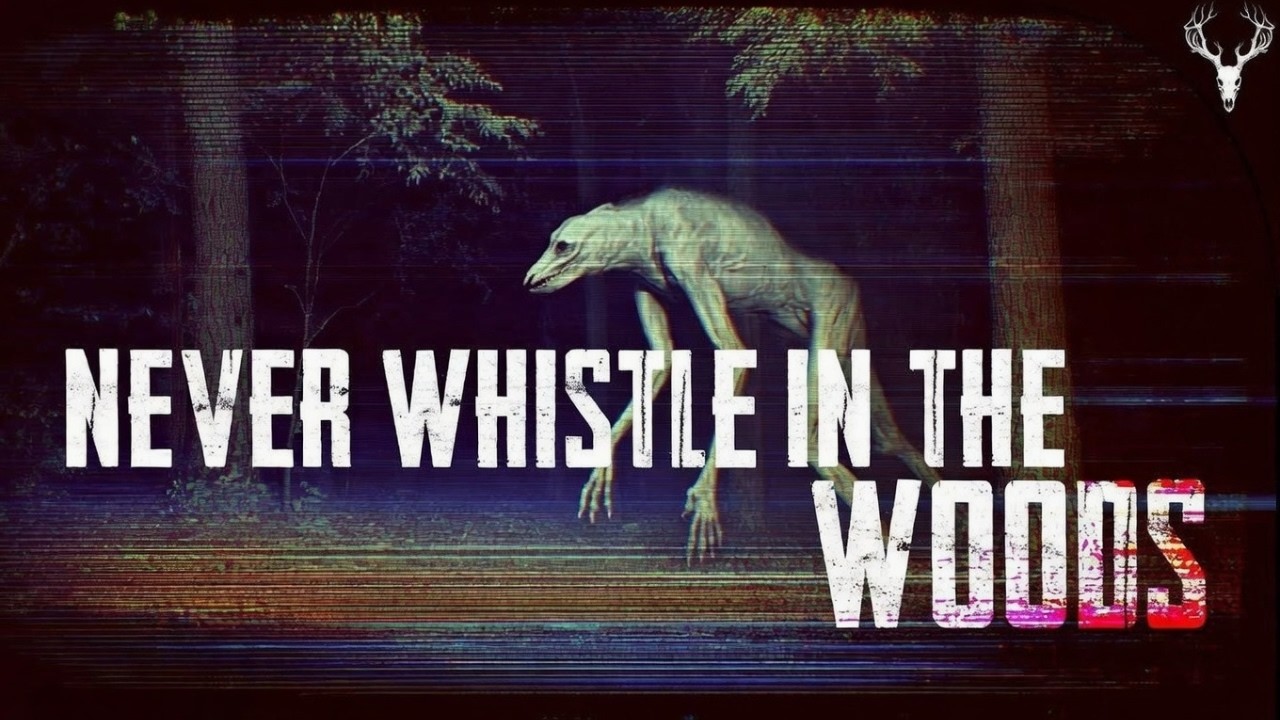 Never Whistle in the Woods After Dark
