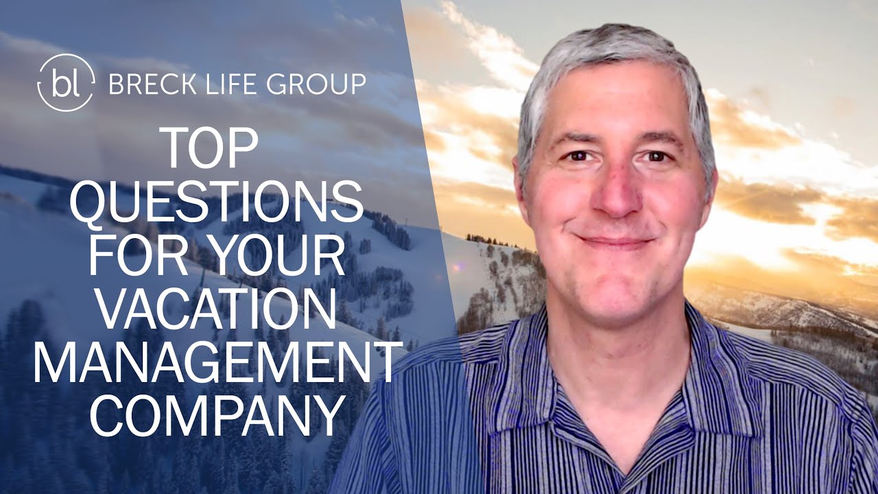 Top 6 Questions for Your Vacation Management Company