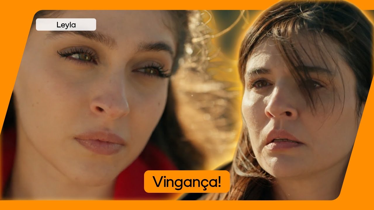 REVIRAVOLTA! NUR DESCOBRE QUE ELAH É LEYLA | LEYLA | GLOBOPLAY NOVELAS