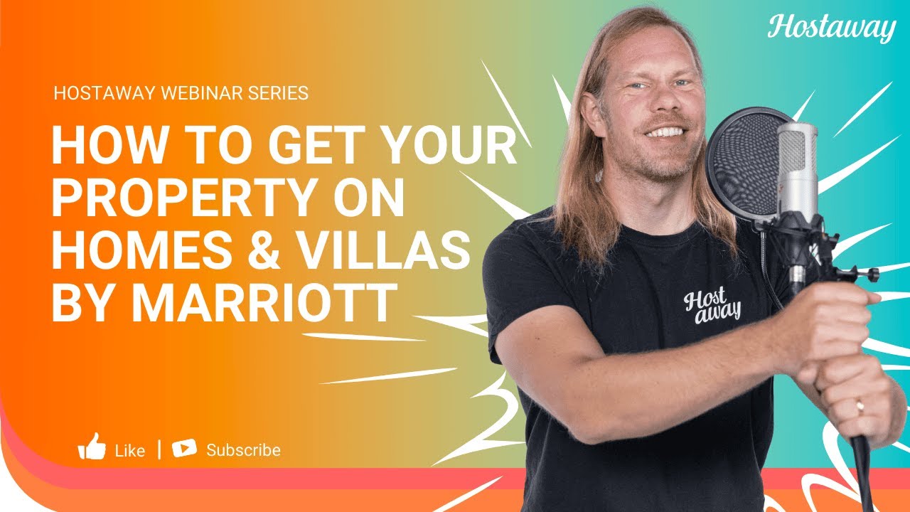 Get listed on Homes & Villas by Marriott International - Hostaway Webinar Series By Marcus Rader