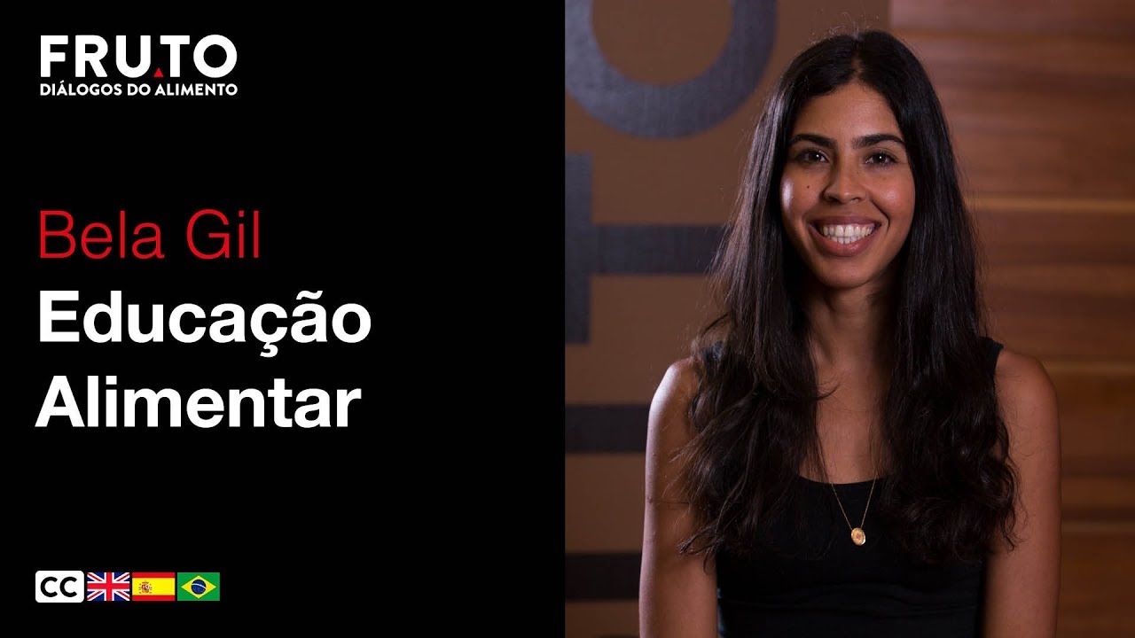 EDUCAÇÃO ALIMENTAR - Bela Gil | FRUTO 2018.