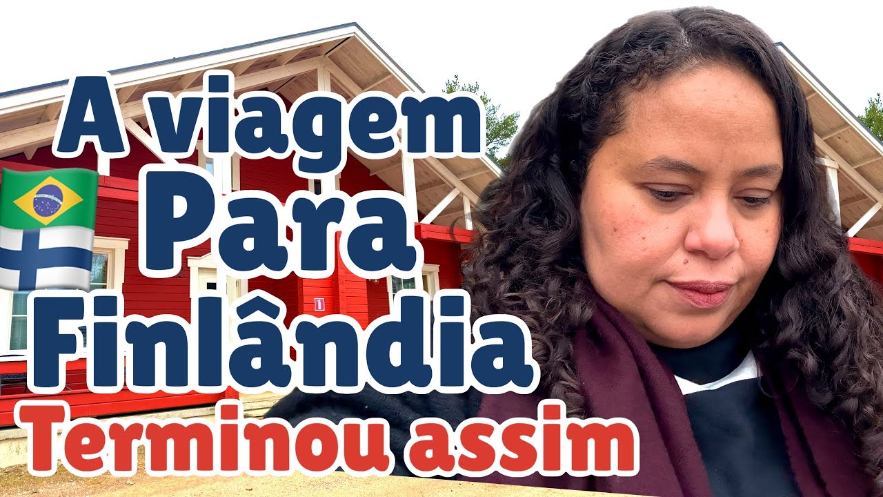 NOSSA VIAGEM PARA FINLÂNDIA TERMINOU ASSIM // A VIDA REAL DE UMA BRASILEIRA NO EXTERIOR