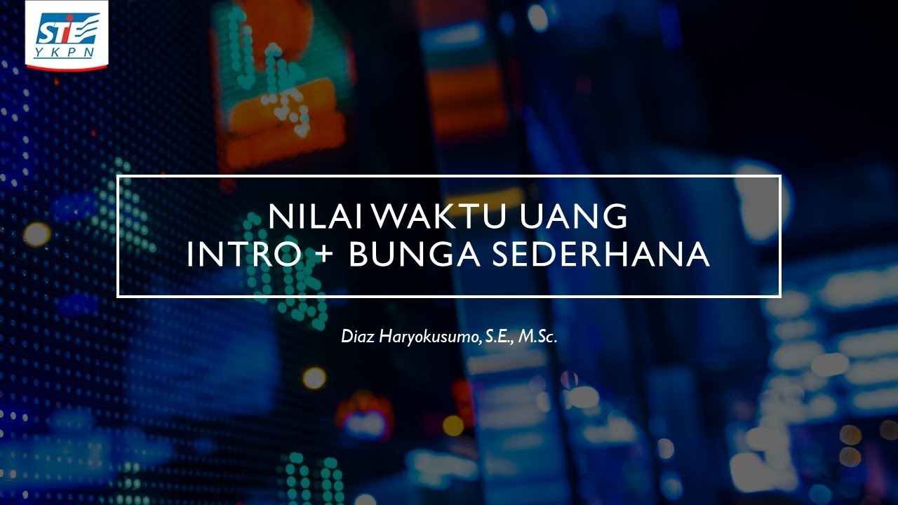 Nilai Waktu Uang Bag 1 Intro + Bunga Sederhana