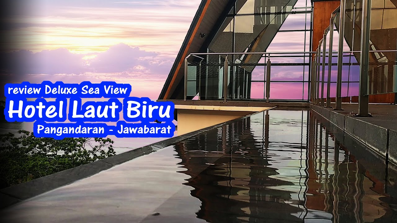 review Deluxe Sea View | Hotel Laut Biru | Pangandaran