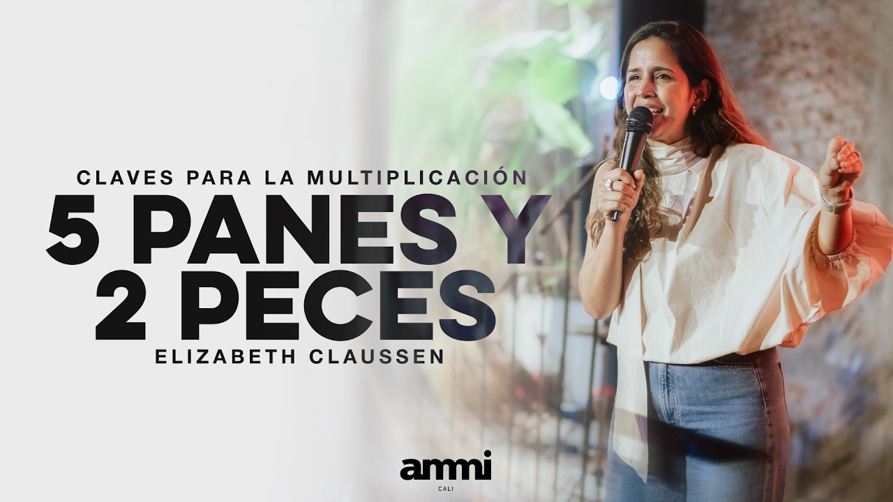 5 Panes y 2 Peces | Pra. Elizabeth Claussen | Ammi Cali