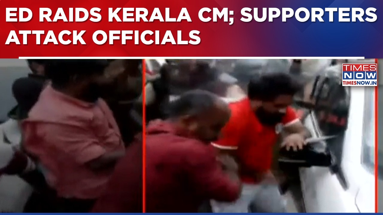 ED Raids Ex Kerala CM Pinarayi Vijayan As Cadres Attack Officials, Vehicles Vandalised In Trivandrum