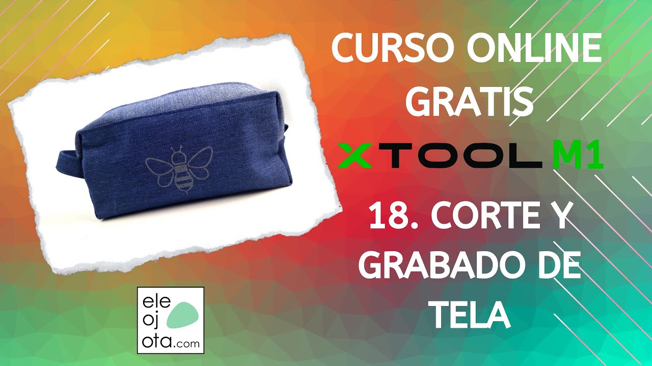Curso online gratis de xTool M1: 18 Corte y grabado de tela con xTool M1