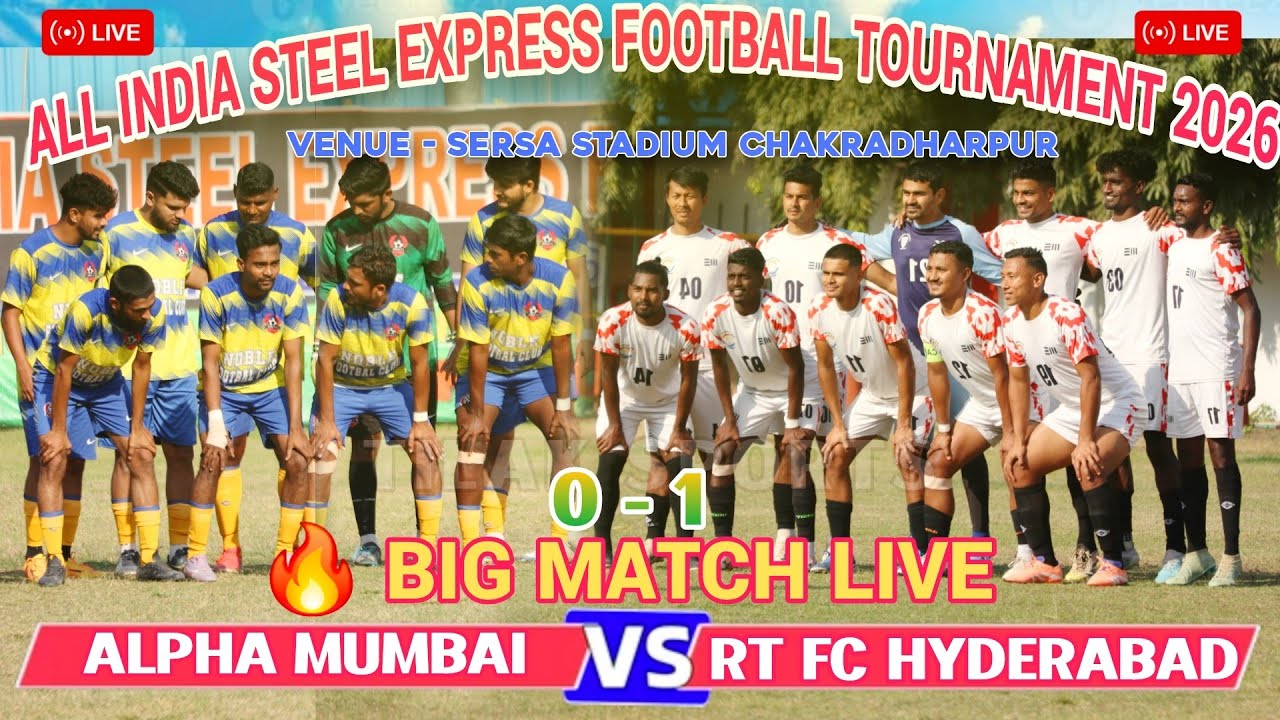 🔴 TODAY LIVE || ALPHA MUMBAI 🆚 RT FC HYDERABAD || ALL INDIA STEEL EXPRESS FOOTBALL TOURNAMENT 2026