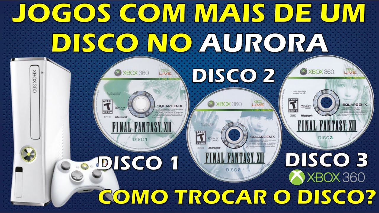 JOGOS COM TROCA DE DISCO  - 2, 3 OU 4 DISCOS - COMO JOGAR NO AURORA? XBOX 360 RGH