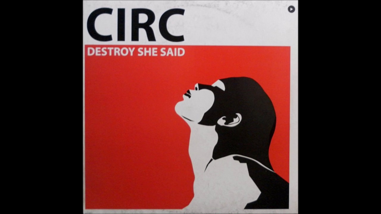 Circ - Destroy She Said (De Donatis Remix) (2003)