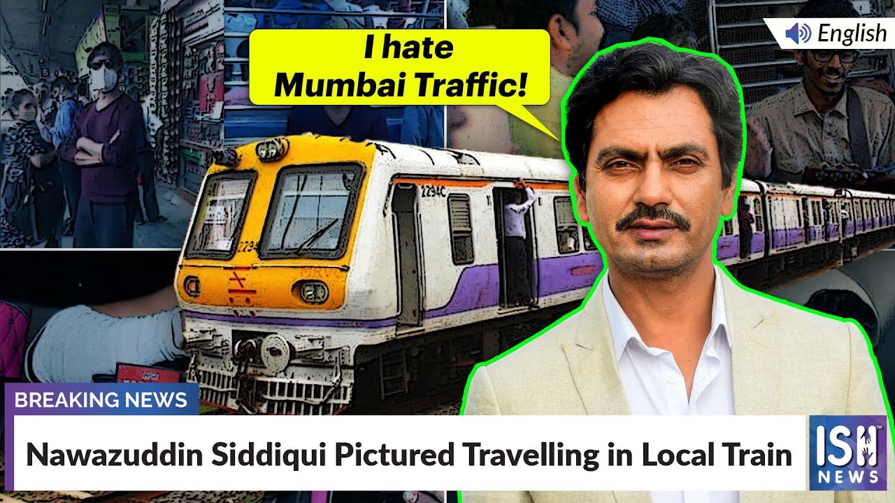 Nawazuddin Siddiqui Pictured Travelling in Local Train  | ISH News