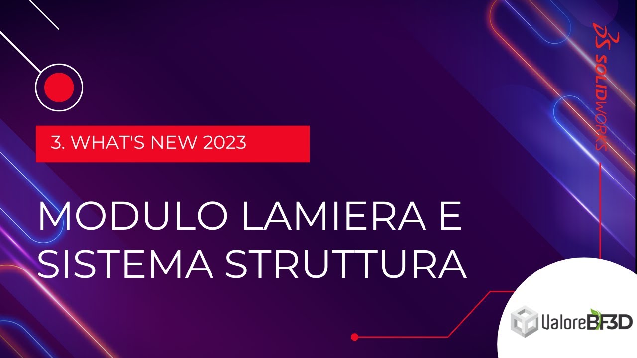 #3 Novità SOLIDWORKS 2023 | Modulo lamiera e sistema struttura