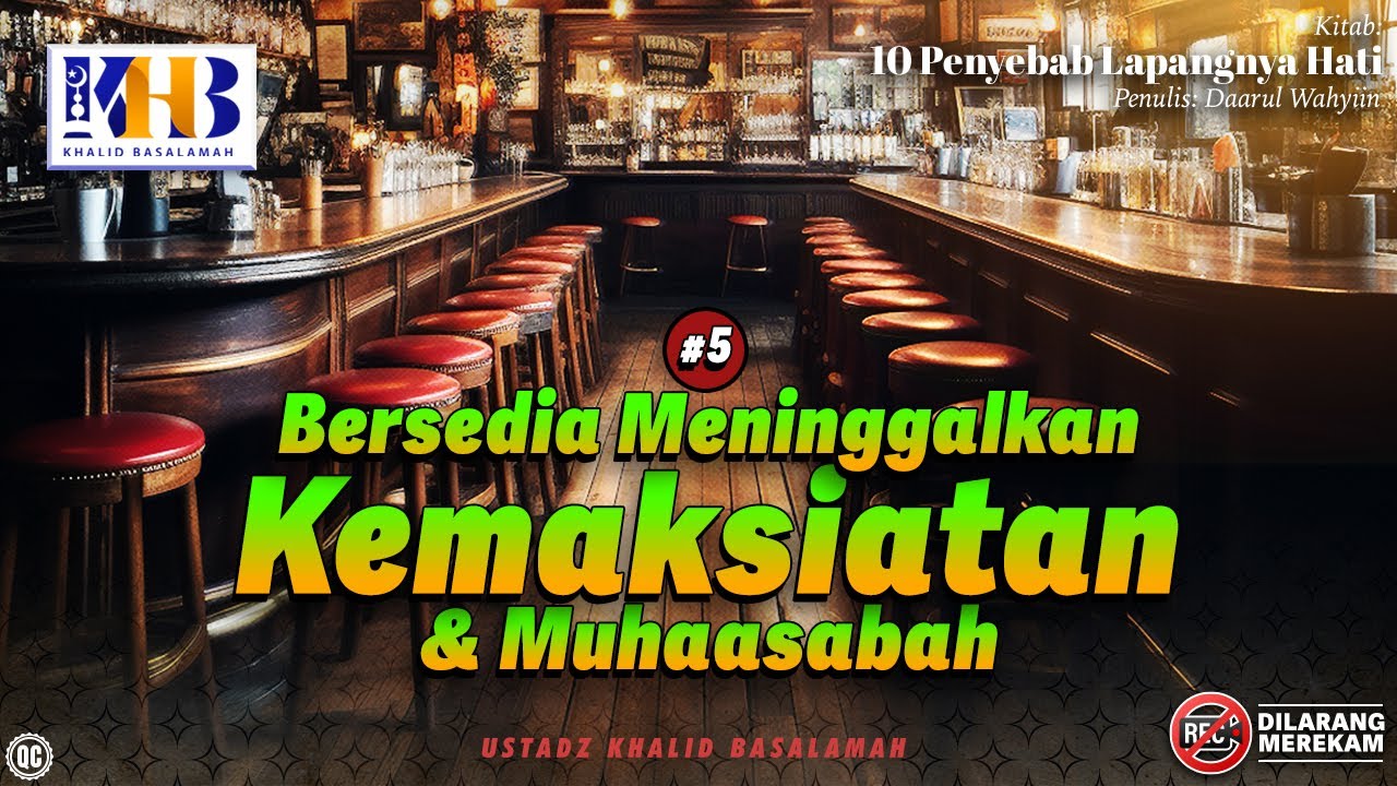 10 Penyebab Lapangnya Hati #5: Bersedia Meninggalkan Kemaksiatan & Muhasabah - Khalid Basalamah