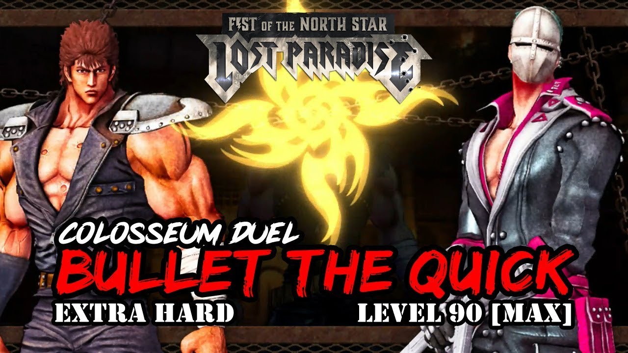 Fist of the North Star Lost Paradise Colosseum Duel - Bullet level Max/90 (Extra Hard)