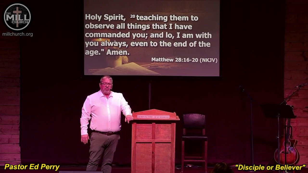 Pastor Ed Perry - Disciple or Believer